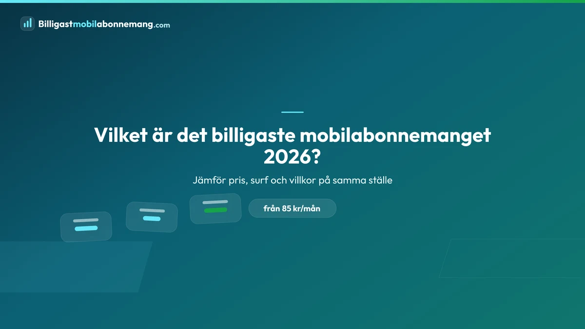 Vilket är det billigaste mobilabonnemanget 2026?